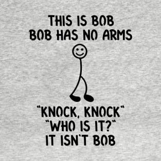 This is Bob Funny Sarcastic Stick Figure Quote for Meme and Joke Lovers T-Shirt
